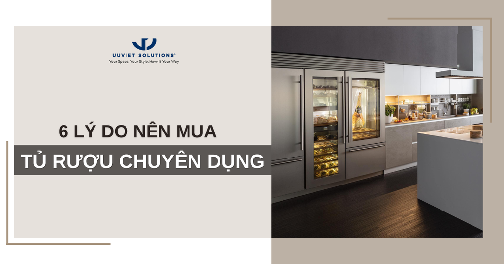 6 LÝ DO NÊN MUA TỦ RƯỢU CHUYÊN DỤNG