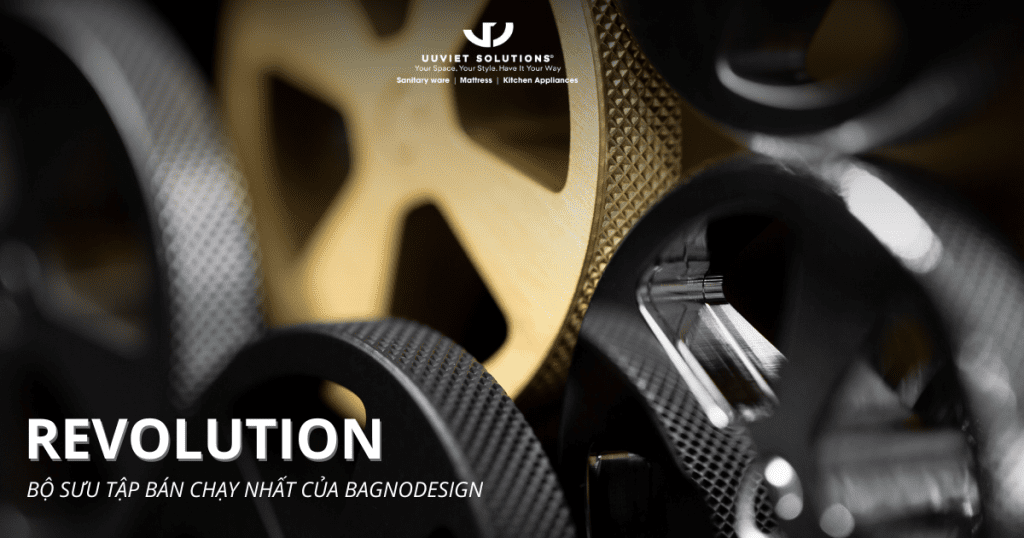 REVOLUTION COLLECTION - BÁNH XE ĐƯƠNG ĐẠI VƯỢT THỜI GIAN