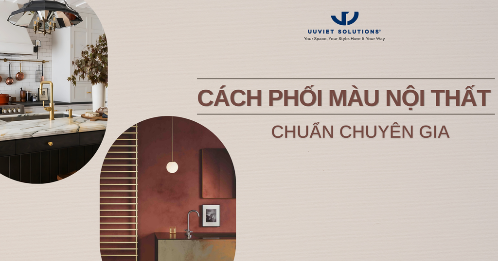 CÁCH PHỐI MÀU NỘI THẤT CHUẨN CHUYÊN GIA