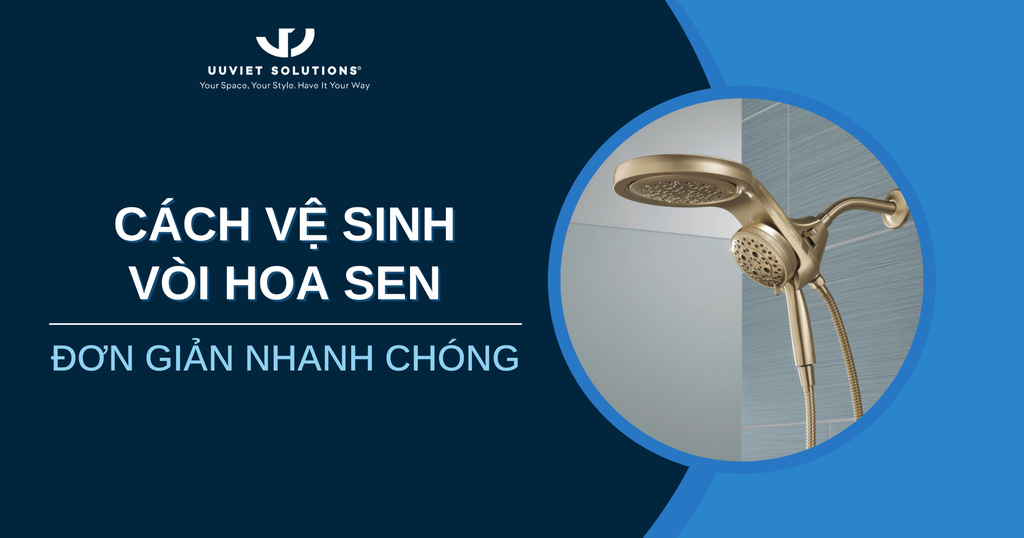 CÁCH VỆ SINH VÒI HOA SEN ĐƠN GIẢN NHANH CHÓNG