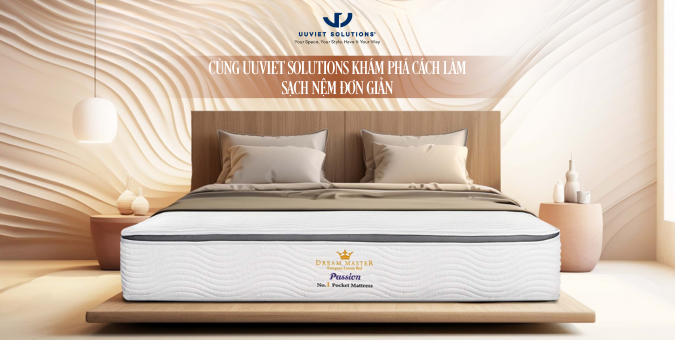 CÙNG UUVIET SOLUTIONS KHÁM PHÁ 4 CÁCH LÀM SẠCH NỆM ĐƠN GIẢN