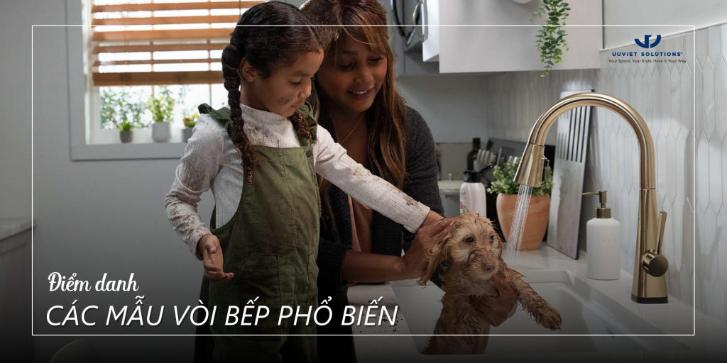 ĐIỂM DANH NHỮNG MẪU VÒI BẾP PHỔ BIẾN ĐƯỢC ƯA CHUỘNG NHẤT HIỆN NAY