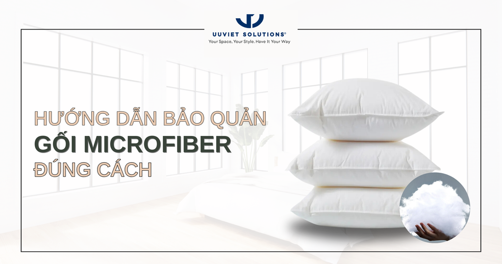 HƯỚNG DẪN BẢO QUẢN GỐI MICROFIBER ĐÚNG CÁCH