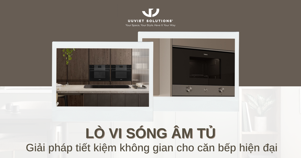 LÒ VI SÓNG ÂM TỦ: GIẢI PHÁP TIẾT KIỆM KHÔNG GIAN CHO CĂN BẾP HIỆN ĐẠI