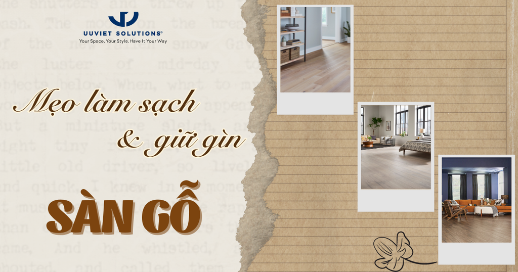 MẸO LÀM SẠCH VÀ GIỮ GÌN SÀN GỖ LUÔN NHƯ MỚI