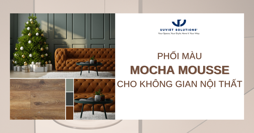 PHỐI MÀU MOCHA MOUSSE CHO KHÔNG GIAN NỘI THẤT