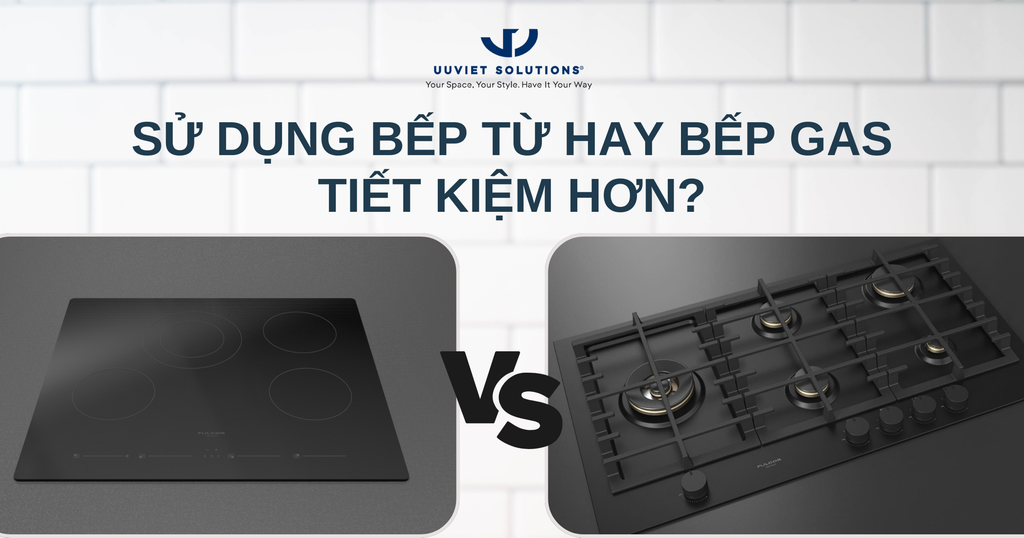 SỬ DỤNG BẾP TỪ HAY BẾP GAS TIẾT KIỆM HƠN?
