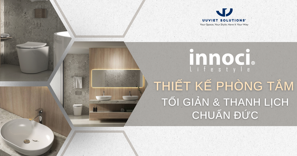CÙNG INNOCI THIẾT KẾ PHÒNG TẮM TỐI GIẢN & THANH LỊCH CHUẨN ĐỨC