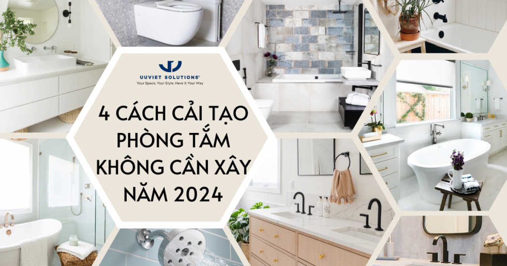 4 CÁCH CẢI TẠO PHÒNG TẮM KHÔNG CẦN XÂY NĂM 2024