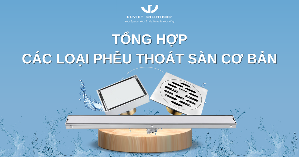 TỔNG HỢP CÁC LOẠI PHỄU THOÁT SÀN CƠ BẢN