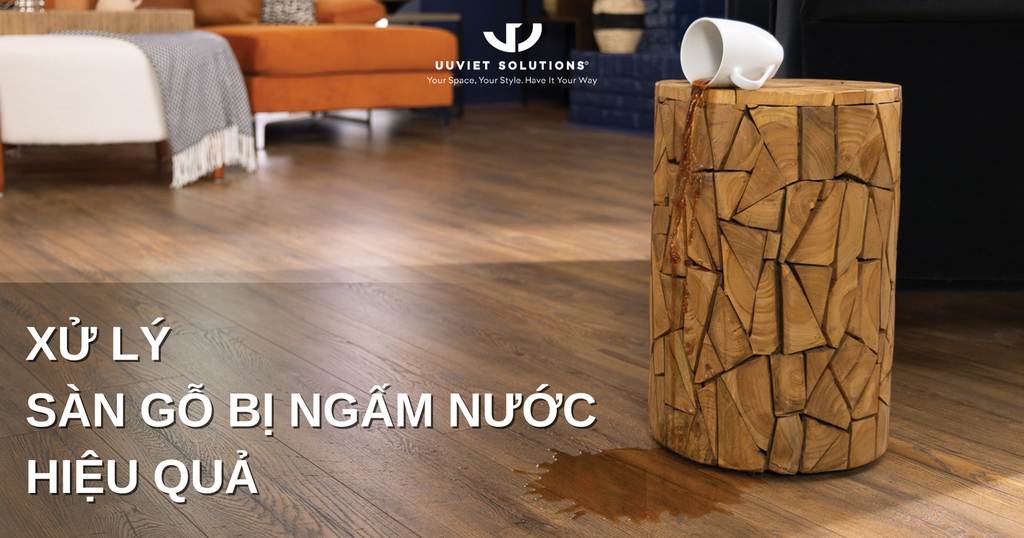 XỬ LÝ SÀN GỖ BỊ NGẤM NƯỚC HIỆU QUẢ
