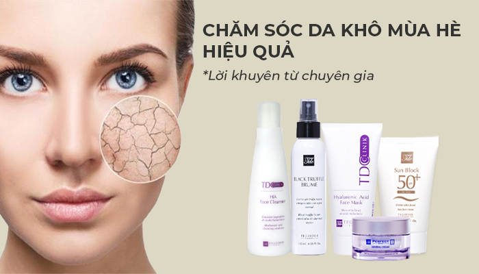 Chăm sóc da khô mùa hè hiệu quả hơn với tips từ chuyên gia