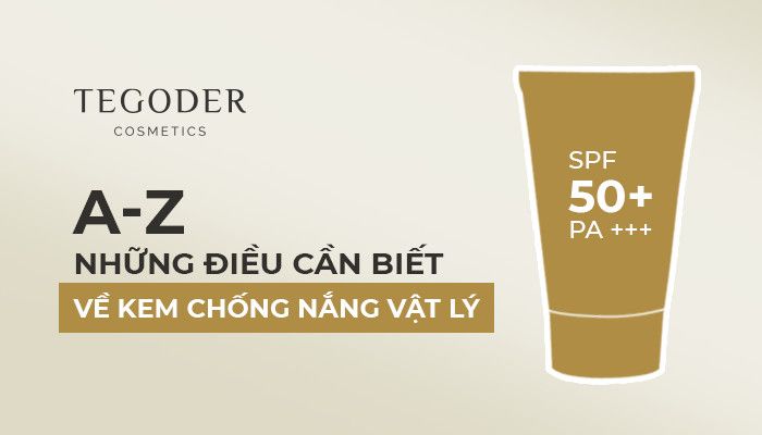 Kem chống nắng vật lý có tốt không? Tất tần tật về kem chống nắng