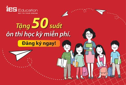 IES dành tặng 50 suất ôn thi học kỳ miễn phí - đừng bỏ lỡ cơ hội này