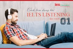 Cách làm các dạng bài trong Ielts Listening Section 1