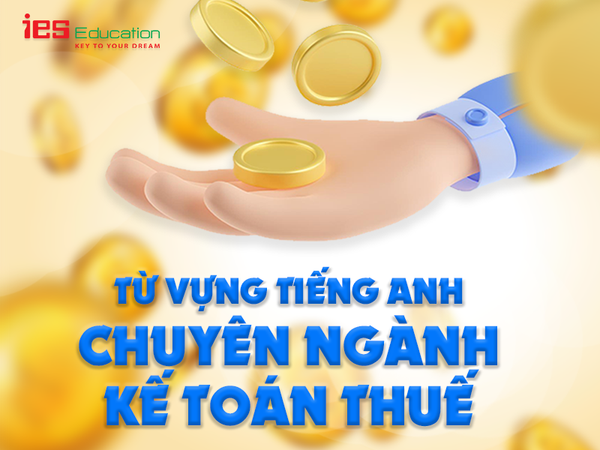 tu-vung-chuyen-nganh-ke-toan-va-thue