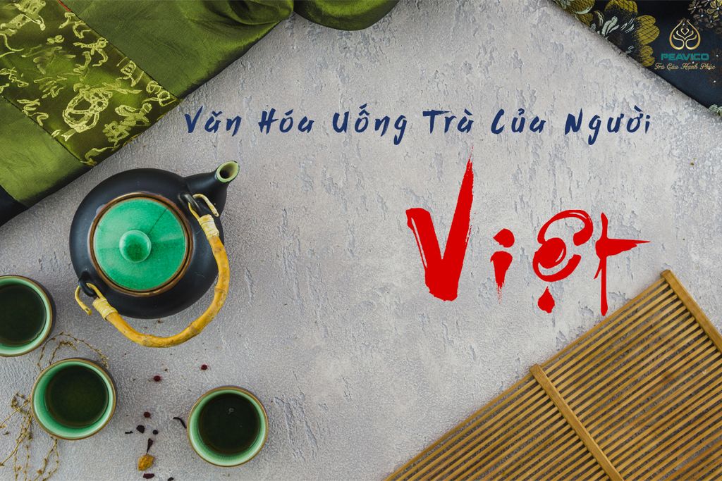 Văn Hóa Uống Trà Của Người Việt