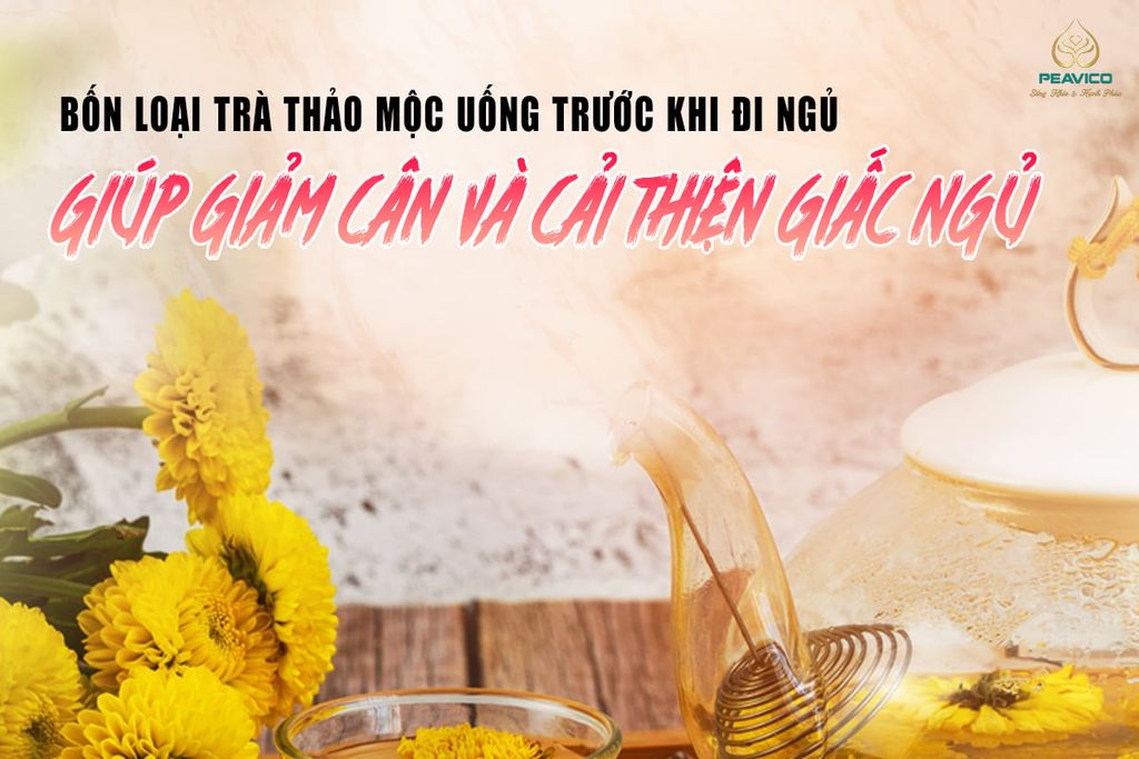 4 loại trà thảo mộc uống trước khi đi ngủ giúp giảm cân và cải thiện giấc ngủ