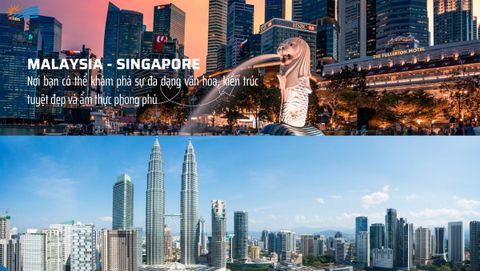 Top những địa điểm không thể bỏ lỡ tại Malaysia - Singapore