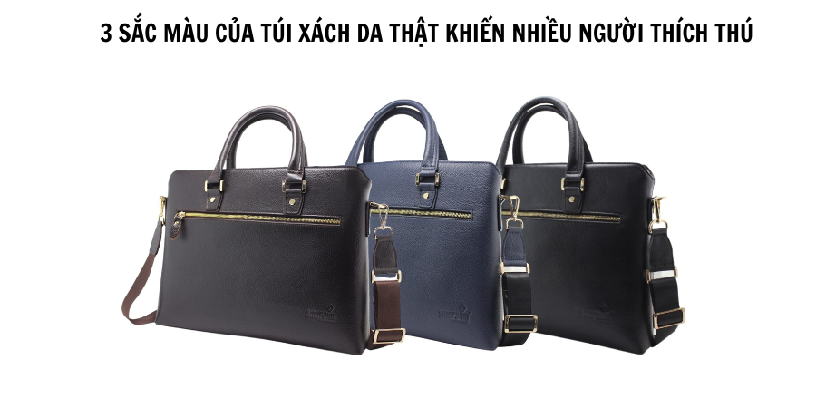 KHÁM PHÁ THẾ GIỚI TÚI XÁCH DA THẬT: 3 SẮC MÀU CỦA TÚI XÁCH DA THẬT KHIẾN NHIỀU NGƯỜI THÍCH THÚ