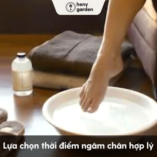 thời điểm ngâm chân nước nóng hợp lý trong ngày