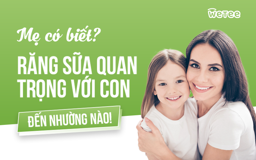 Mẹ có biết? Răng sữa quan trọng với con đến nhường nào!