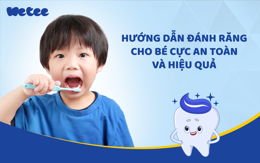 Hướng dẫn đánh răng cho bé cực an toàn và hiệu quả