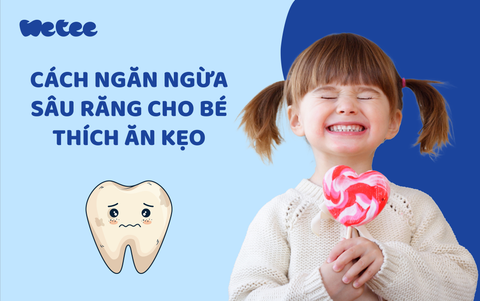 Cách ngăn ngừa sâu răng cho bé thích ăn kẹo