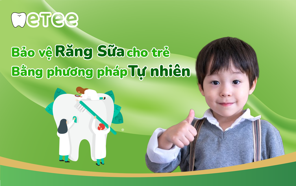 Bảo vệ răng sữa cho trẻ bằng phương pháp tự nhiên