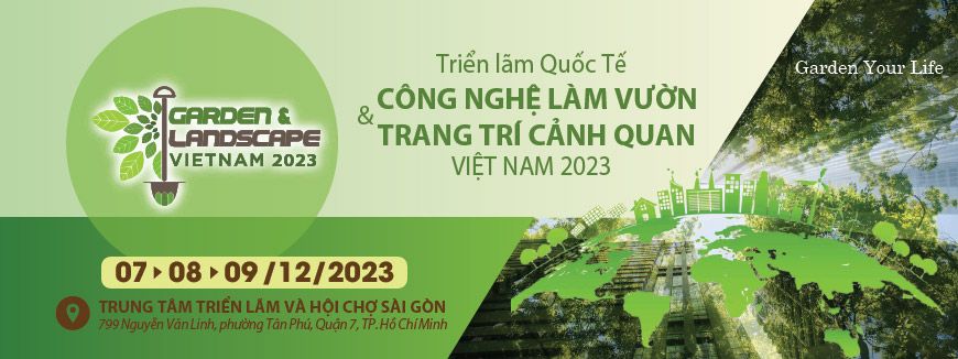 TRIỂN LÃM CÔNG NGHỆ LÀM VƯỜN VÀ TRANG TRÍ CẢNH QUAN 2023