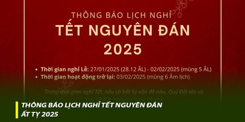 Thông báo lịch nghỉ Tết Nguyên Đán – Ất Tỵ 2025