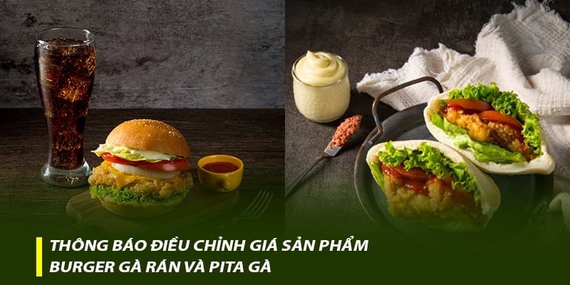 Thông báo điều chỉnh giá sản phẩm Buger gà rán và Pita gà: Cập nhật mới nhất năm 2024