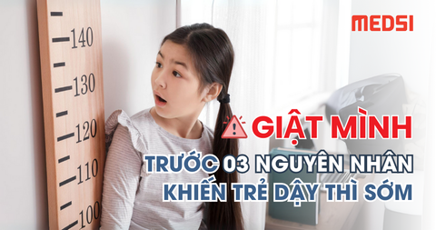 Dậy thì sớm – Báo động đỏ trong chăm sóc sức khỏe trẻ em hiện đại