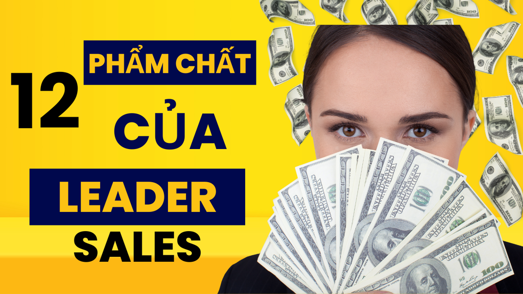 12 Phẩm Chất Của Người Kinh Doanh Bán Hàng Thành Công