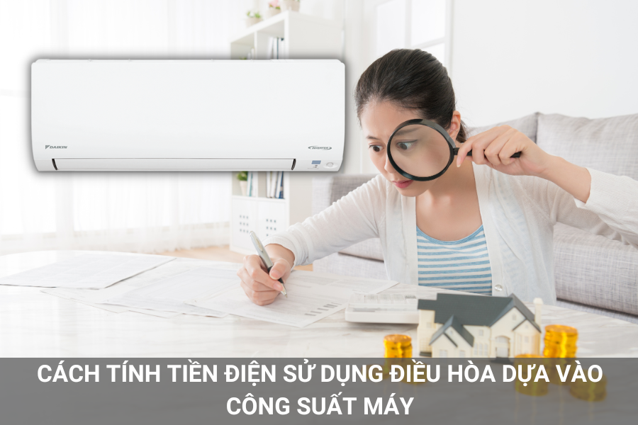 Cách tính tiền điện sử dụng điều hòa dựa vào công suất máy