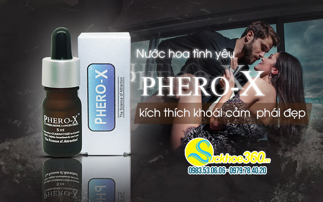 Phero-X - Nước hoa tình yêu kích thích khoái cảm ở nữ