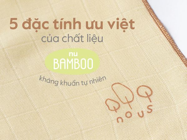 5 đặc tính ưu việt của chất liệu Nu Bamboo