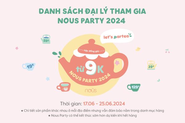 DANH SÁCH ĐẠI LÝ CHÍNH THỨC THAM GIA NOUS PARTY 2024