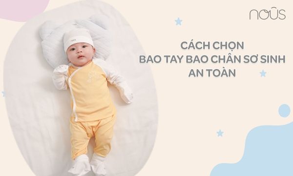 Cách chọn bao tay bao chân sơ sinh an toàn