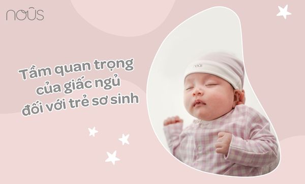 Tầm quan trọng của giấc ngủ đối với trẻ sơ sinh mà mẹ nên biết