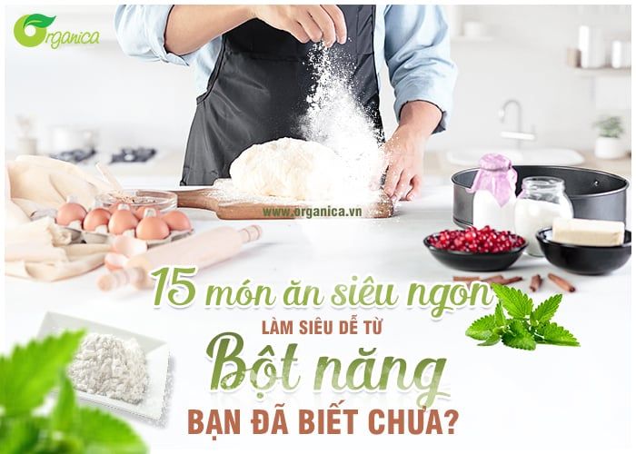 15 món ăn siêu ngon, siêu dễ làm từ bột năng, bạn đã biết chưa?
