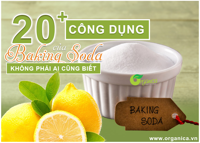 20+ cng dng ca baking soda, khng phi ai cng bit  Organica | Ca  hng thc phm hu c