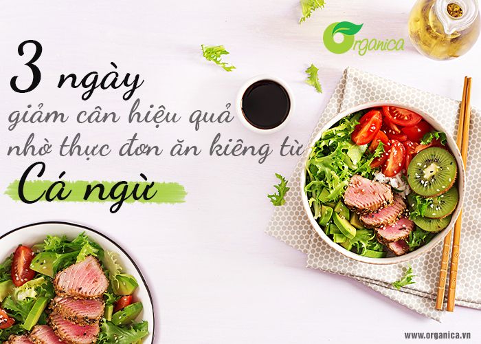 3 ngày giảm cân cấp tốc nhờ thực đơn ăn kiêng từ cá ngừ