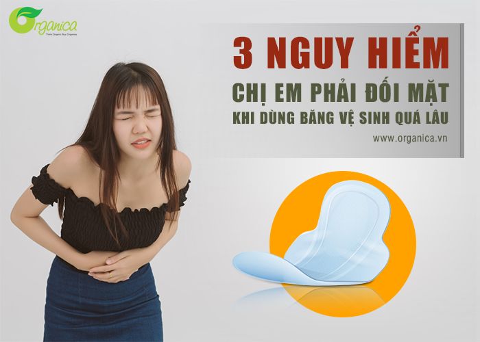 3 nguy hiểm chị em phải đối mặt khi dùng băng vệ sinh quá lâu