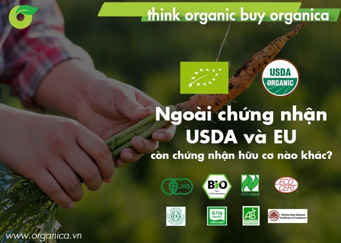 Ngoài chứng nhận USDA và EU còn có chứng nhận hữu cơ nào khác?