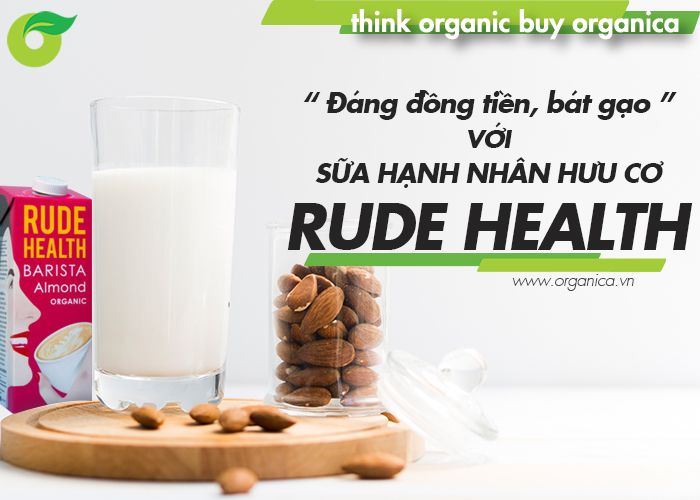 “Đáng đồng tiền, bát gạo” với sữa hạnh nhân hữu cơ Rude Health