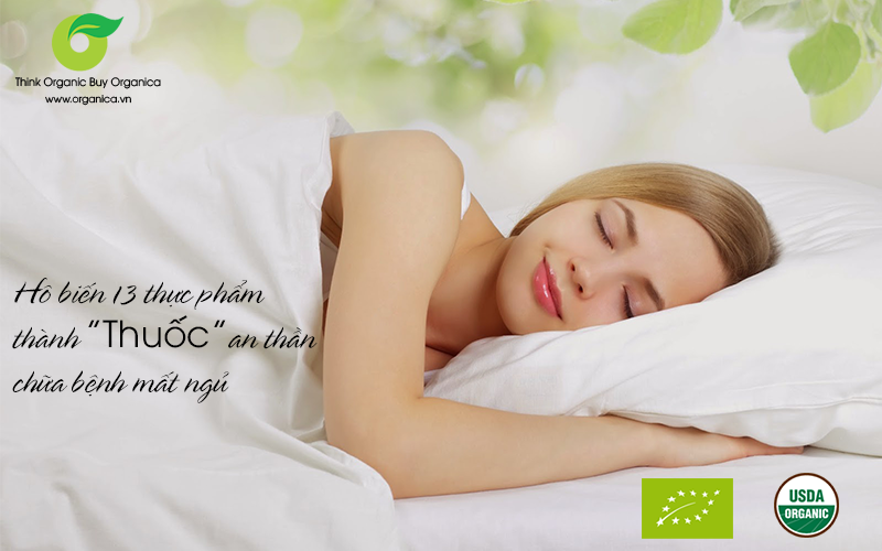 Hô biến 13 thực phẩm thành “thuốc” an thần chữa bệnh mất ngủ