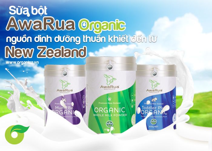 Sữa bột AwaRua Organic - Nguồn dinh dưỡng thuần khiết đến từ New Zealand
