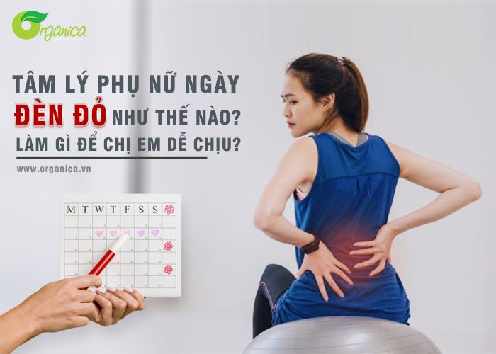 Những thay đổi tâm lý của chị em ngày “đèn đỏ”, tổng hợp những cách giúp chị em dễ chịu và thoải mái hơn.