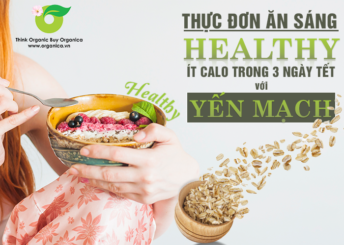 Thực đơn ăn sáng healthy, ít calo trong 3 ngày Tết với yến mạch